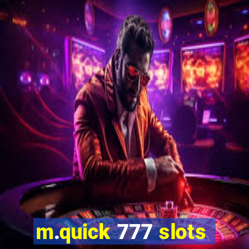 m.quick 777 slots